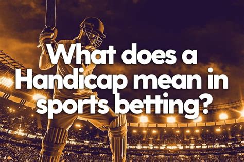 handicap sports betting|Handicap in Betting: What Does It Mean and How to Bet.
